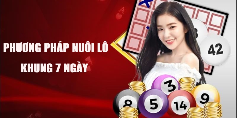 Một số phương pháp nuôi lô khung 7 ngày hiệu quả